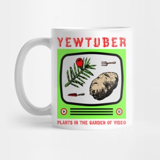 Yewtuber (Plants in the Garden of Video) Mug